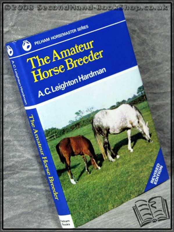 Amateur Horse Breeder/Leighton-Hardman; 1985; Hardback in dust wrapper (Animal) - Picture 1 of 1