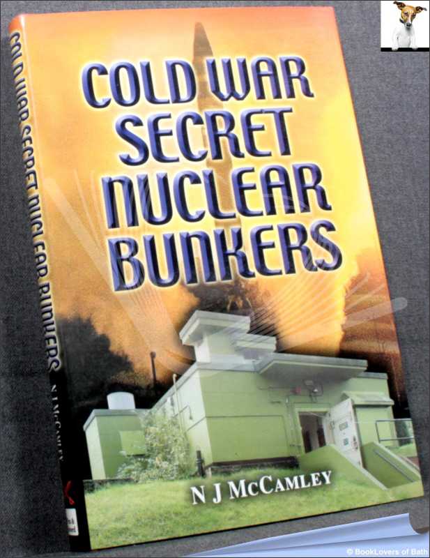 Cold War Secret Nuclear Bunkers-McCamley; FIRST EDITION; 2002; Hardback in DJ - Picture 1 of 1