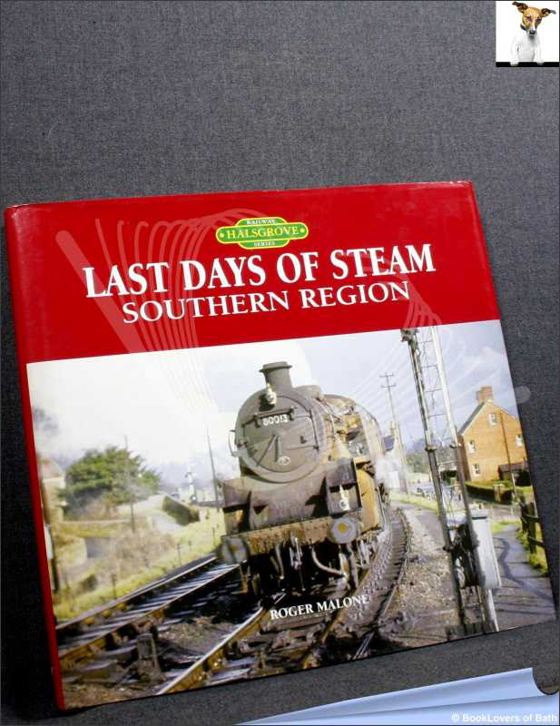 Last Days of Steam Southern Region eine persönliche fotografische Memoiren-Malone; 2008; - Bild 1 von 1