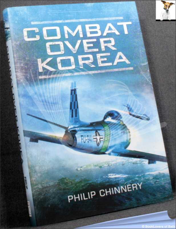 Combat Over Korea-Chinnery; ERSTE AUSGABE; 2011; (Wilkinson) Hardcover im DJ - Bild 1 von 1