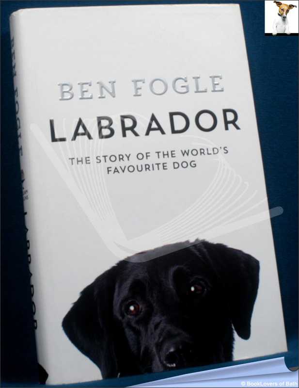 Labrador-Fogle; 2015; Hardcover in Staubverpackung (Tier) - Bild 1 von 1