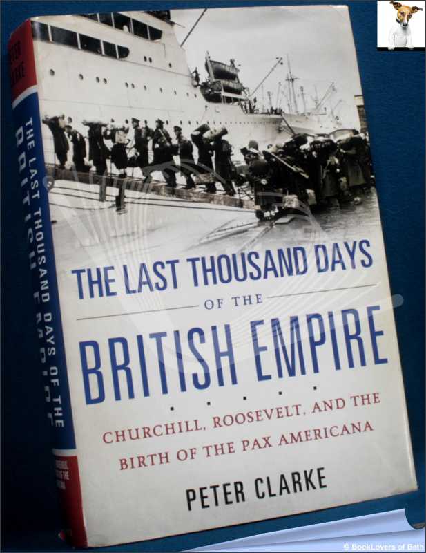 Last Thousand Days of the British Empire-Clarke; 1st; 2008; (Candell) HB+DJ - Afbeelding 1 van 1